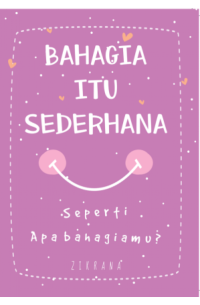 Bahagia itu Sederhana : Seperti Apa bahagiamu ?