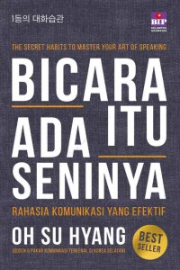 Bicara Itu Ada Seninya : Rahasia Komunikasi Efektif