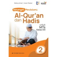 Semangat Mendalami Al-Qur'an dan Hadist untuk MTs Kelas VIII