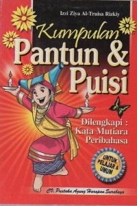 Kumpulan Pantun dan Puisi : Dilengkapi Kata Mutiara- Peribahasa