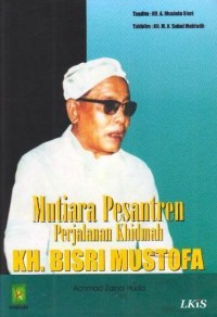 Mutiara pesantren : perjalanan khidmah KH. Bisri Mustofa