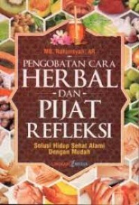 Pengobatan Cara Herbal dan Pijat Refleksi : Solusi Hidup Sehat Alami Dengan Mudah