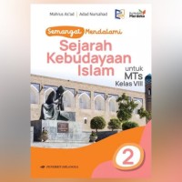 Semangat Mendalami Sejarah Kebudayaan Islam untuk MTs Kelas VIII