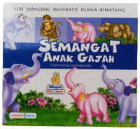 Semangat Anak Gajah ( seri dongeng inspiratif dunia binatang )