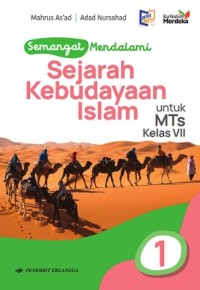 Semangat Mendalami Sejarah Kebudayaan Islam untuk MTs Kelas VII